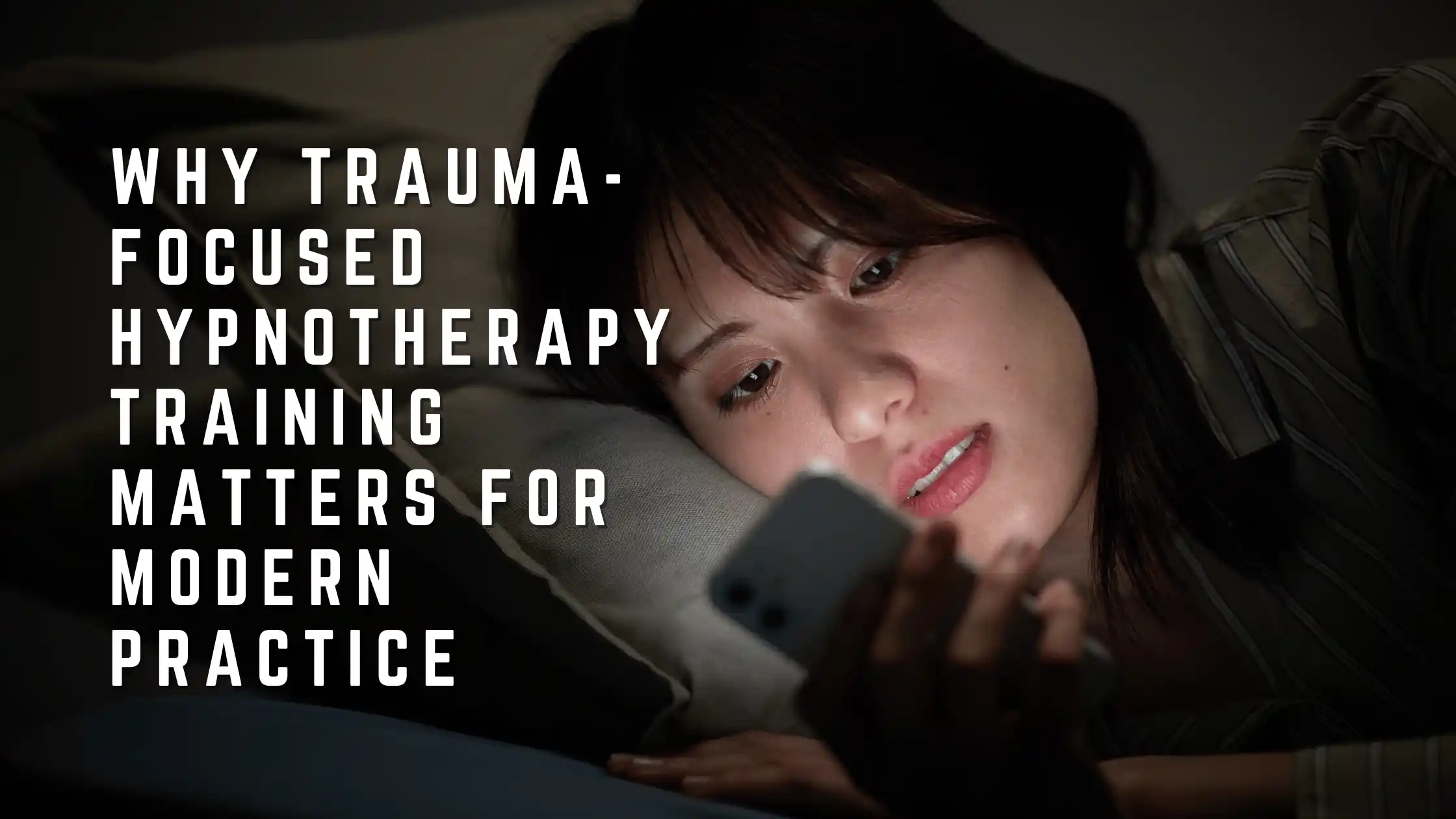 Why Trauma Focused Hypnotherapy Training Matters for Modern Practice