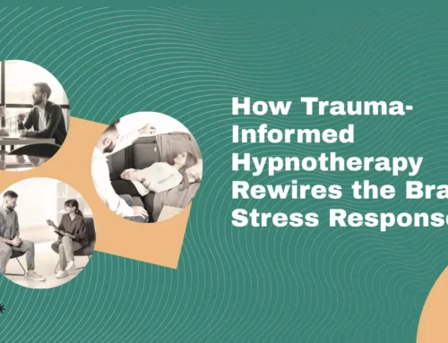 How Trauma-Informed Hypnotherapy Rewires the Brain’s Stress Response